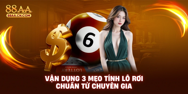 Vận dụng 3 mẹo tính lô rơi chuẩn từ chuyên gia