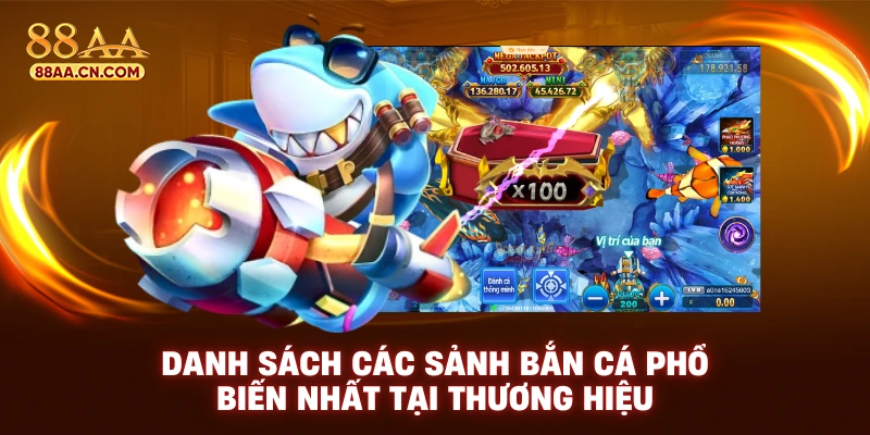 Danh sách các sảnh bắn cá phổ biến nhất tại thương hiệu