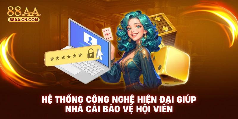 Hệ thống công nghệ hiện đại giúp nhà cái bảo vệ hội viên